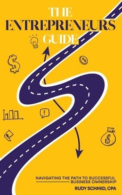 bokomslag The Entrepreneurs Guide: Navigating The Path To Successful Business Ownership