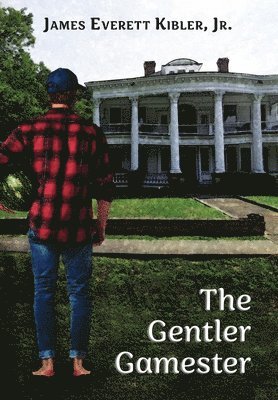 James Everett Kibler - Gentler Gamester, Inbunden