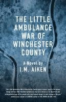 The Little Ambulance War of Winchester County 1