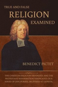 bokomslag True and False Religion Examined