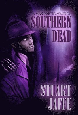 Stuart Jaffe - Southern Dead, Inbunden