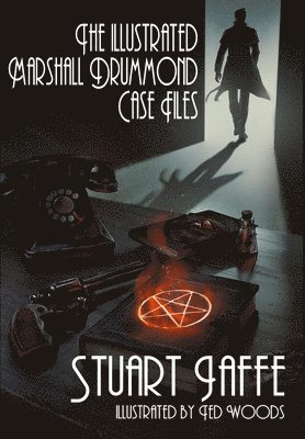Stuart Jaffe - Illustrated Marshall Drummond Case Files, Inbunden