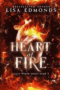 bokomslag Heart of Fire (Alice Worth Book 2)