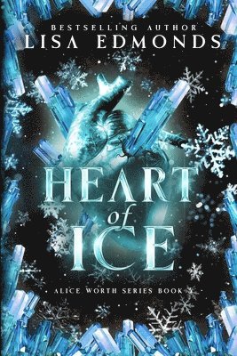 Heart of Ice (Alice Worth Book 2) 1