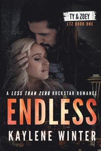 bokomslag Endless: A Less Than Zero Rockstar Romance