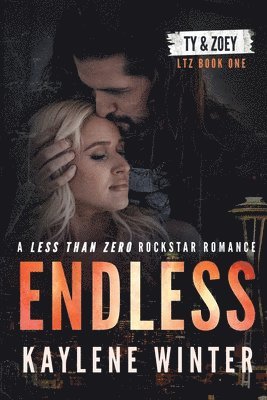 Endless: A Less Than Zero Rockstar Romance 1