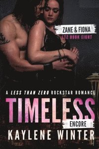 bokomslag Timeless Encore: A Less Than Zero Rockstar Romance