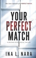 Ina L Nara - Your Perfect Match, Häftad