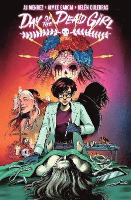 A.J. Mendez, Aimee Garcia, A. J. Mendez, A J Mendez, Bobby Curnow - Day of the Dead Girl, Volume 1, Häftad