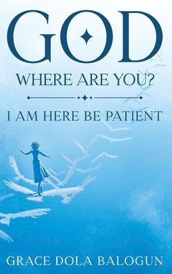 God Where Are You? 1