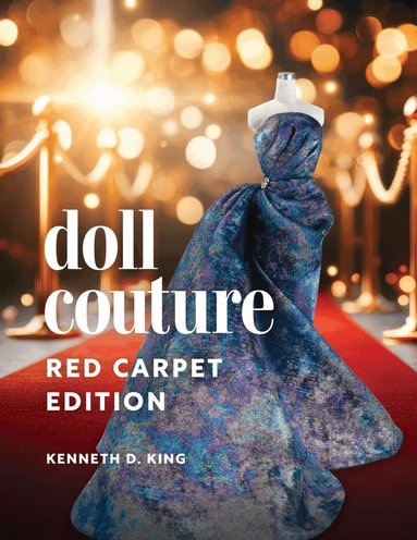 Kenneth D King - Doll Couture: Red Carpet Edition, Häftad