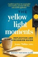 Jennie Phillips - Yellow Light Moments Reflection and Discussion Guide, Häftad