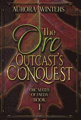 Aurora Winters - Orc Outcast's Conquest, Inbunden