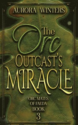 Aurora Winters - Orc Outcast's Miracle, Häftad