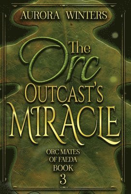 Aurora Winters - Orc Outcast's Miracle, Inbunden