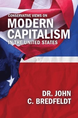 bokomslag Conservative Views On Modern Capitalism In The United States