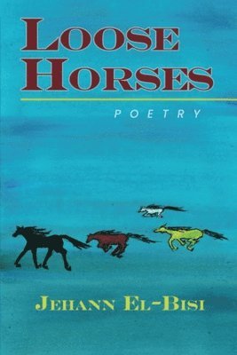 Jehann El-Bisi - Loose Horses, Häftad