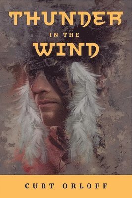Curt Orloff - Thunder In the Wind, Häftad