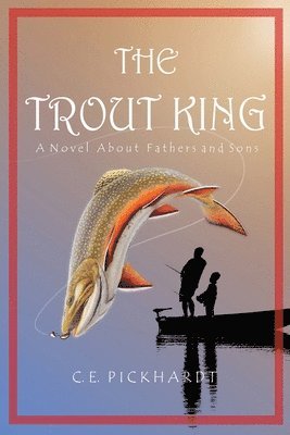 C E Pickhardt - Trout King, Häftad