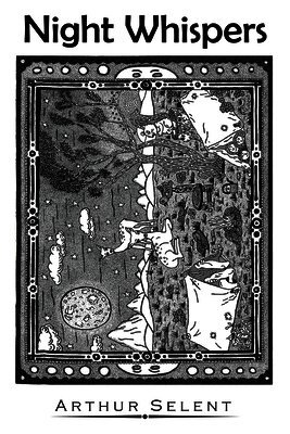 Arthur Selent - Night Whispers, Häftad