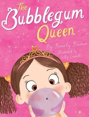 Beverly Bowman - Bubblegum Queen, Inbunden