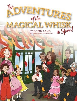 The Adventures of the Magical Whisk in Spain 1