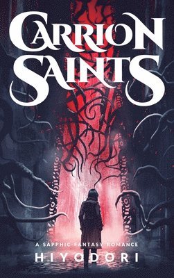 bokomslag Carrion Saints: A Sapphic Fantasy Romance