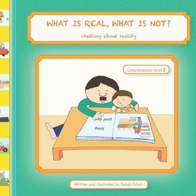 bokomslag WHAT IS REAL, WHAT IS NOT? Chatting about Reality (Comprehension Level 1)