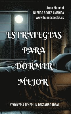 Anna Mancini - Estrategias Para Dormir Mejor Y Volver A Tener Un Descanso Ideal, Häftad