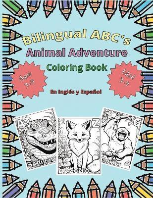 Bilingual ABC's Animal Adventure Coloring Book en Ingls y Espaol for Kids Ages 3-9 1