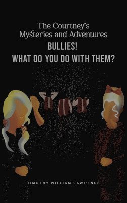 Bullies! What Do You Do With Them?
