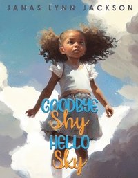 bokomslag "Goodbye Shy, Hello Sky"