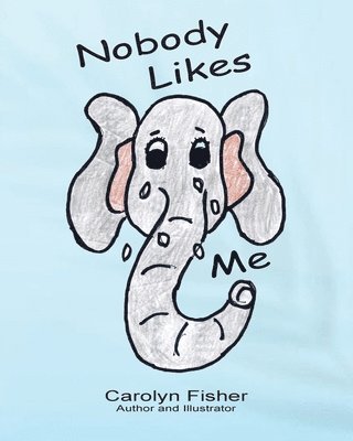 Carolyn Fisher - Nobody Likes Me, Häftad