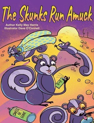 Kelly May Harris - Skunks Run Amuck, Inbunden