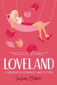bokomslag Loveland: A Memoir of Romance and Fiction