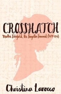 bokomslag Crosshatch: Martha Schofield, the Forgotten Feminist (1839-1916)