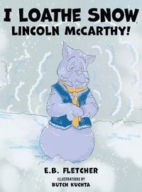 bokomslag I Loathe Snow, Lincoln McCarthy!