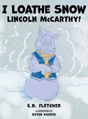 bokomslag I Loathe Snow, Lincoln McCarthy!