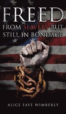 Freed from Slavery but Still in Bondage 1