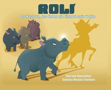 bokomslag Roli, Das Nashorn, das lieber ein Einhorn sein wollte - HB