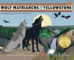 Sylvia M. Medina, Douglas W. Smith - Wolf Matriarchs of Yellowstone - HB: The Beginning of the New Wolf Era, Inbunden