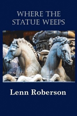 Where the Statue Weeps 1