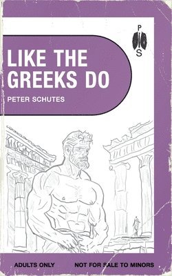 Peter Schutes - Like the Greeks Do, Häftad