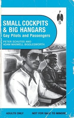 Peter Schutes, Adam Maxwell Bigglesworth - Small Cockpits and Big Hangars, Häftad