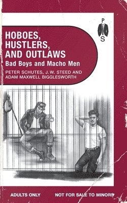 bokomslag Hoboes, Hustlers, and Outlaws - Bad Boys and Macho Men