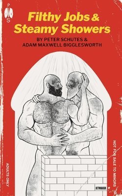 Peter Schutes, Adam Maxwell Bigglesworth - Filthy Jobs and Steamy Showers, Häftad