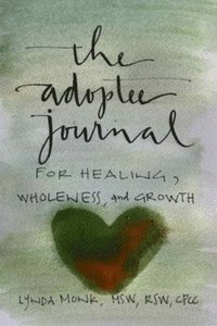 bokomslag An Adoptee's Journal for Healing, Wholeness & Growth