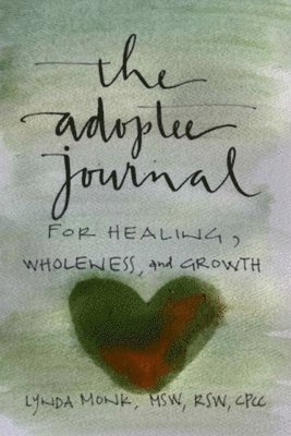 bokomslag An Adoptee's Journal for Healing, Wholeness & Growth