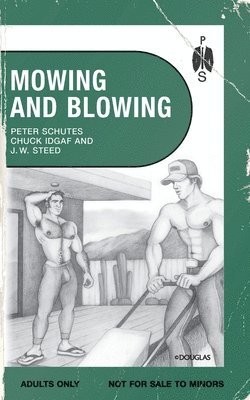Peter Schutes, J W Steed, Chuck Idgaf - Mowing and Blowing, Häftad
