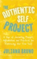 Juliana Bruno - The Authentic Self Project: A Year of Journal Prompts, Affirmations and Practices for Embracing Your True Self, Häftad